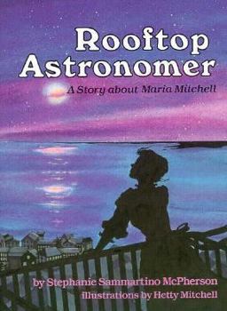 Hardcover Rooftop Astronomer: A Story about Maria Mitchell Book