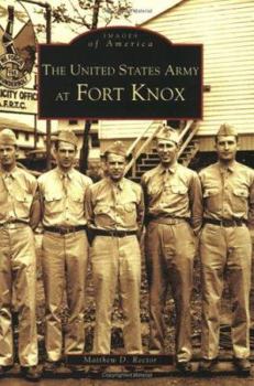 Paperback The United States Army at Fort Knox Book
