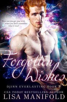 Forgotten Wishes - Book #2 of the Djinn Everlasting