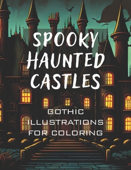 Paperback Spooky Haunted Castles: Gothic Illustrations for Coloring Book
