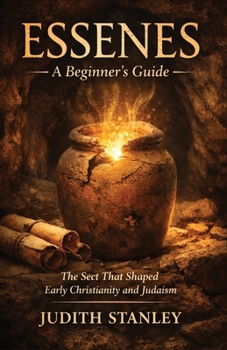Paperback Essenes: A Beginner's Guide: The Sect That Shaped Early Christianity and Judaism Book