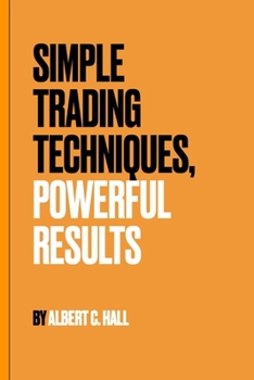 Paperback Simple Trading Techniques, Powerful Results Book