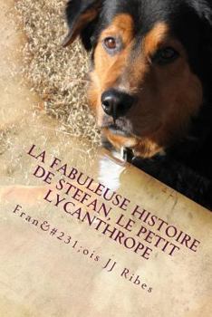 Paperback La fabuleuse histoire de Stefan, le petit lycanthrope [French] Book