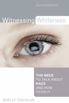 Paperback Witnessing Whiteness: The Need to Talk About Race and How to Do It Book