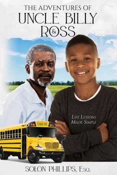 Paperback The Adventures of Uncle Billy and Ross: Life Lessons Made Simple Book