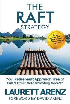 Paperback The Raft Strategy: Your Retirement Approach Free of Tax & Other Safe Investing Secrets Book