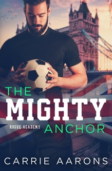 The Mighty Anchor - Book #3 of the Rogue Academy