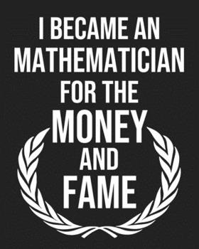 Paperback I became a Mathematician for the Money and Fame: Calendar 2020, Monthly & Weekly Planner Jan. - Dec. 2020 Book