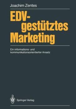 Paperback Edv-Gestütztes Marketing: Ein Informations- Und Kommunikationsorientierter Ansatz [German] Book