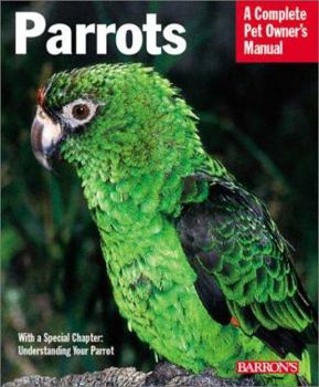 Paperback Parrots: Everything about Purchase, Care, Feeding, and Housing Book