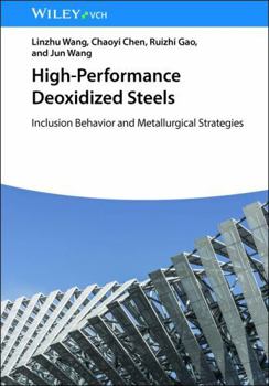 High-Performance Deoxidized Steels: Inclusion Behavior and Metallurgical Strategies