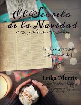 Paperback El Secreto de la Navidad: 26 dias viviendo el significado de la Navidad [Spanish] Book