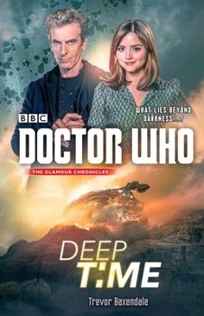 Doctor Who: Deep Time - Book #3 of the Doctor Who: The Glamour Chronicles