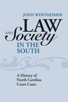 Hardcover Law and Society in the South: A History of North Carolina Court Cases Book