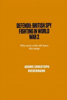 Paperback Defendu: British Spy Fighting in World War 2: Why army units still learn this today Book