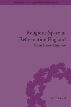 Paperback Religious Space in Reformation England: Contesting the Past Book