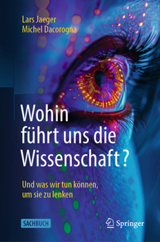 Hardcover Wohin Führt Uns Die Wissenschaft?: Und Was Wir Tun Können, Um Sie Zu Lenken [German] Book