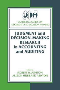Judgment and Decision-Making Research in Accounting and Auditing (Cambridge Series on Judgment and Decision Making) - Book  of the Cambridge Series on Judgment and Decision Making