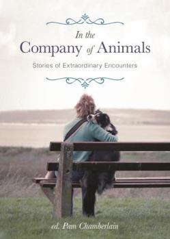 Paperback In the Company of Animals: Stories of Extraordinary Encounters Book