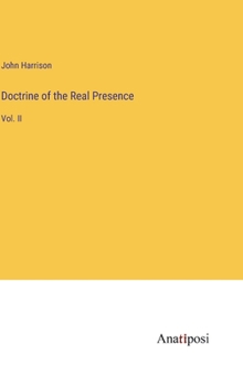 Hardcover Doctrine of the Real Presence: Vol. II Book