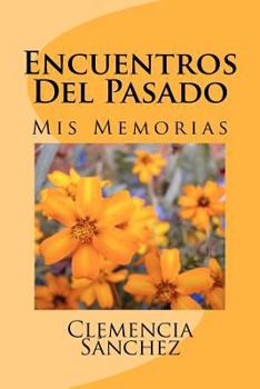 Paperback Encuentros Del Pasado: Mis Memorias [Spanish] Book