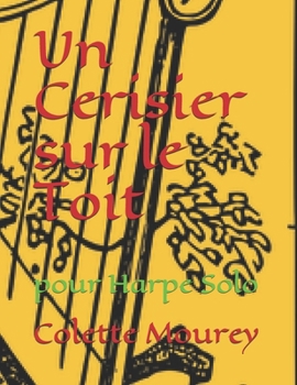 Paperback Un Cerisier Sur Le Toit: Pour Harpe Solo [French] Book