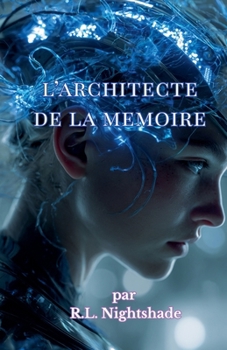 L'Architecte de la Mémoire (French Edition)