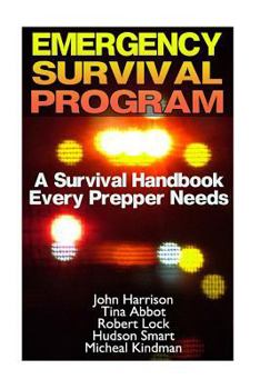 Paperback Emergency Survival Program: A Survival Handbook Every Prepper Needs: (Prepper's Guide, Survival Guide, Alternative Medicine, Emergency) Book