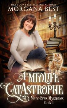 Paperback A Midlife CatAstrophe Large Print: A Paranormal Women's Fiction Cozy Mystery (MenoPaws Mysteries Large Print) Book