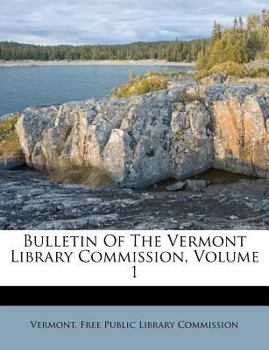 Paperback Bulletin of the Vermont Library Commission, Volume 1 Book