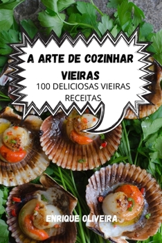 Paperback A Arte de Cozinhar Vieiras [Portuguese] Book