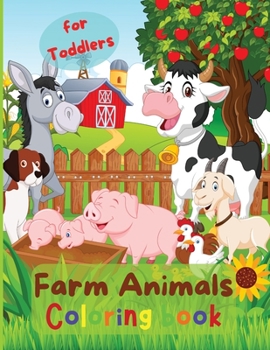 Paperback Farm Animals Coloring book for Toddlers: Cute Baby Farm AnimalsColoring for Toddlers 2-4 yearsFarming Coloring Book