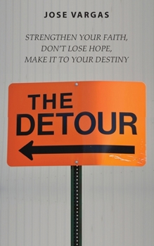 Paperback The Detour: Strengthen your faith, don't lose hope, make it to your destiny Book