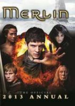The Adventures of Merlin: The Official Annual 2013 - Book  of the Adventures of Merlin