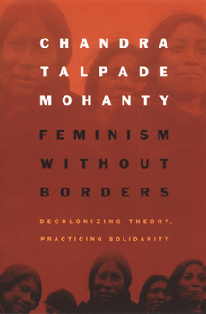 Paperback Feminism Without Borders: Decolonizing Theory, Practicing Solidarity Book