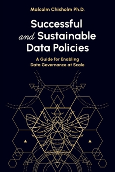 Paperback Successful and Sustainable Data Policies: A Guide for Enabling Data Governance at Scale Book