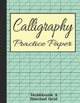 Paperback Calligraphy Practice Paper Notebook 3: Slanted Graph Grid for Script Handwriting Book