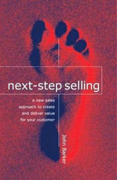 Paperback Next-Step Selling: A New Approach to Create and Deliver Value for Your Customer Book