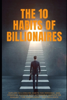 Paperback The 10 Habits of Billionaires: Powerful Lessons in Personal Change Book
