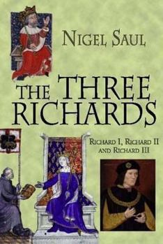 Hardcover The Three Richards: Richard I, Richard II and Richard III Book