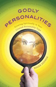 Paperback Godly Personalities: Growing Spiritually in Your Created Personality Type Book