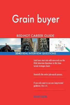 Paperback Grain buyer RED-HOT Career Guide; 2543 REAL Interview Questions Book