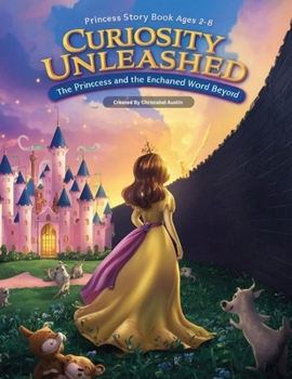 Paperback Princess Story Book For Kid's Ages 2-8: Curiosity Unleashed The Princess and the Enchanted World Beyond" Book