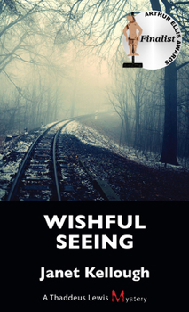 Wishful Seeing: A Thaddeus Lewis Mystery - Book #5 of the Thaddeus Lewis mysteries