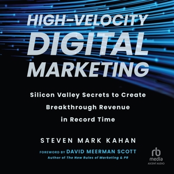 MP3 CD High-Velocity Digital Marketing: Silicon Valley Secrets to Create Breakthrough Revenue in Record Time Book