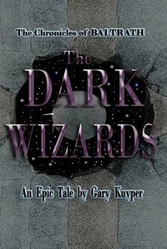 Paperback The Chronicles of BALTRATH: The DARK WIZARDS Book