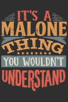 Paperback It's A Malone You Wouldn't Understand: Want To Create An Emotional Moment For The Malone Family? Show The Malone's You Care With This Personal Custom Book