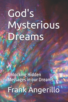 Paperback God's Mysterious Dreams: Unlocking Hidden Messages in our Dreams Book
