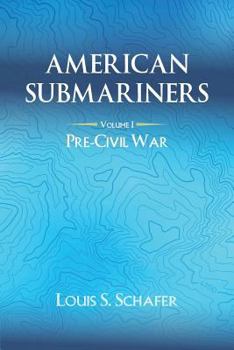 Paperback American Submariners: Volume 1: Pre-Civil War Book