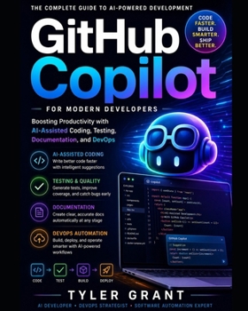 Paperback GitHub Copilot for Modern Developers: Boosting Productivity with AI-Assisted Coding, Testing, Documentation, and DevOps Book